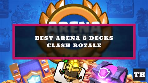 best deck arena 6|best arena 6 deck 2022.